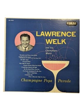 1956 Lawrence Welk & His Champagne Music, Champagne Pops Parade Vinyl LP Record